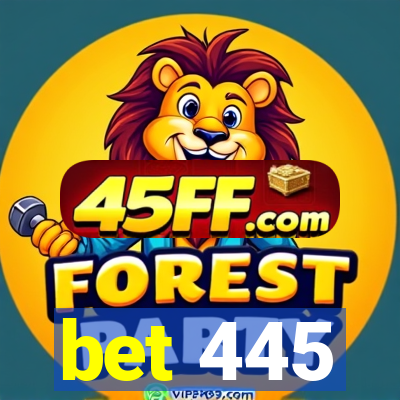 bet 445